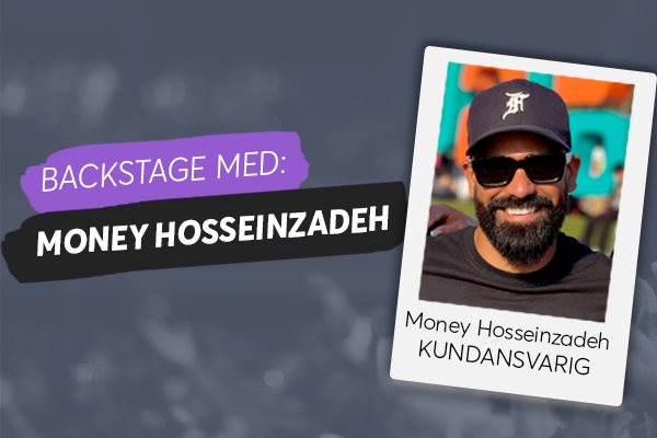 Backstage med: Money Hosseinzadeh